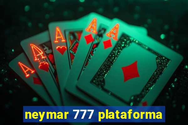 neymar 777 plataforma